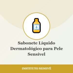 Sabonete Líquido Dermatológico para Pele Sensível - Instituto Nenevê